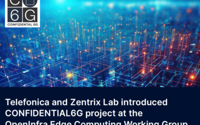 Telefonica and Zentrix Lab introduced CONFIDENTIAL6G project at the OpenInfra Edge Computing Working Group